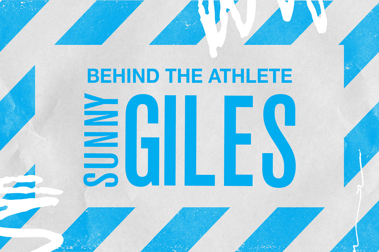 BEHIND THE ATHLETE: SUNNY GILES