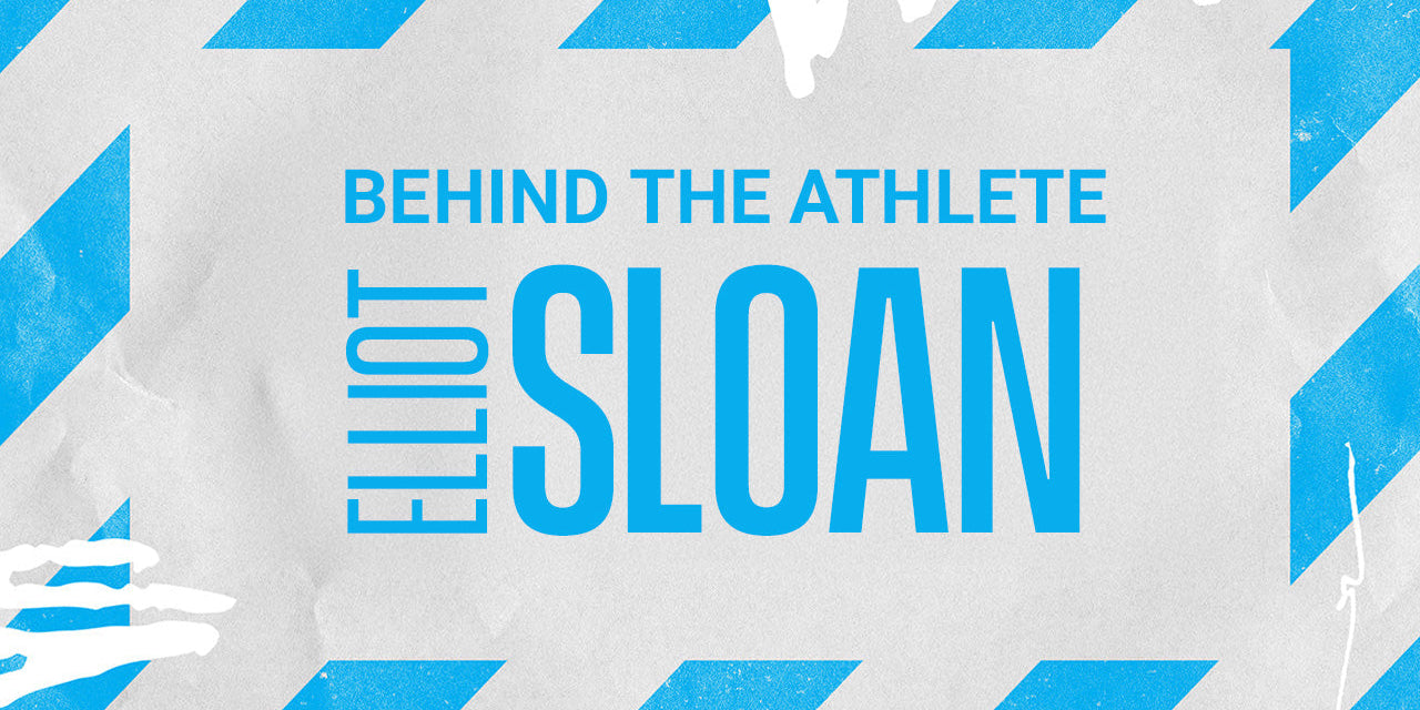 BEHIND THE ATHLETE: ELLIOT SLOAN