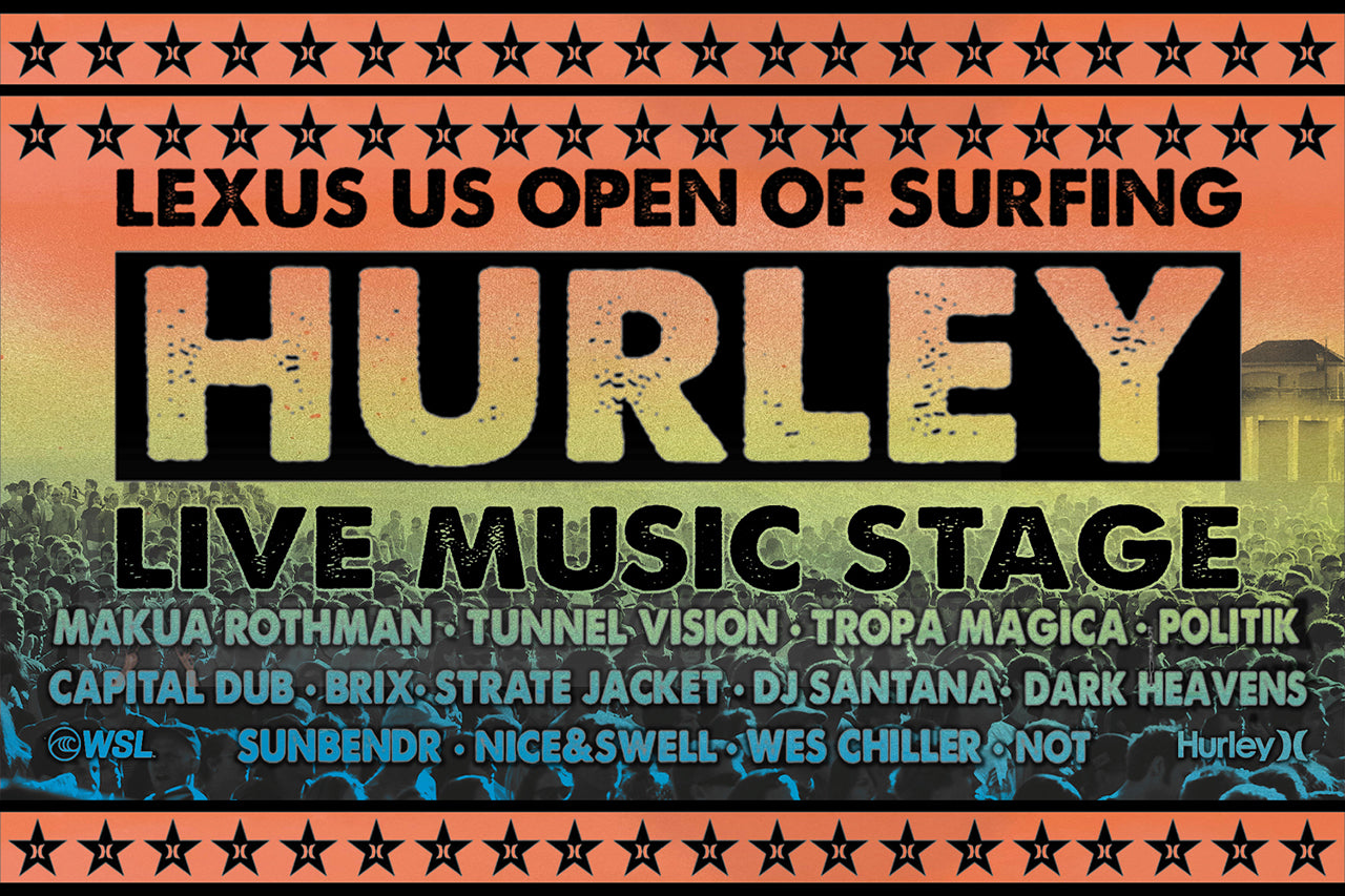 YOU’RE INVITED: THE HURLEY MUSIC STAGE AT THE US OPEN OF SURFING